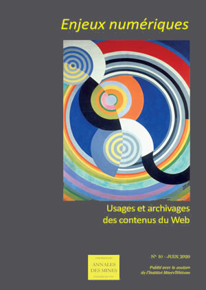 Enjeux numériques - N° 10 - Juin 2020 - Usages et archivages des contenus du Web